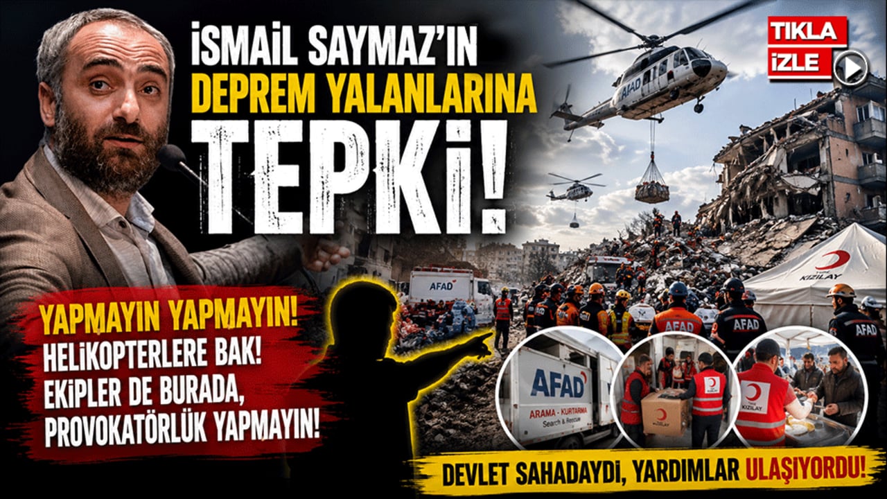 İsmail Saymaz’ın deprem yalanlarına tepki! "Provokatörlük yapmayın, ekipler burada"