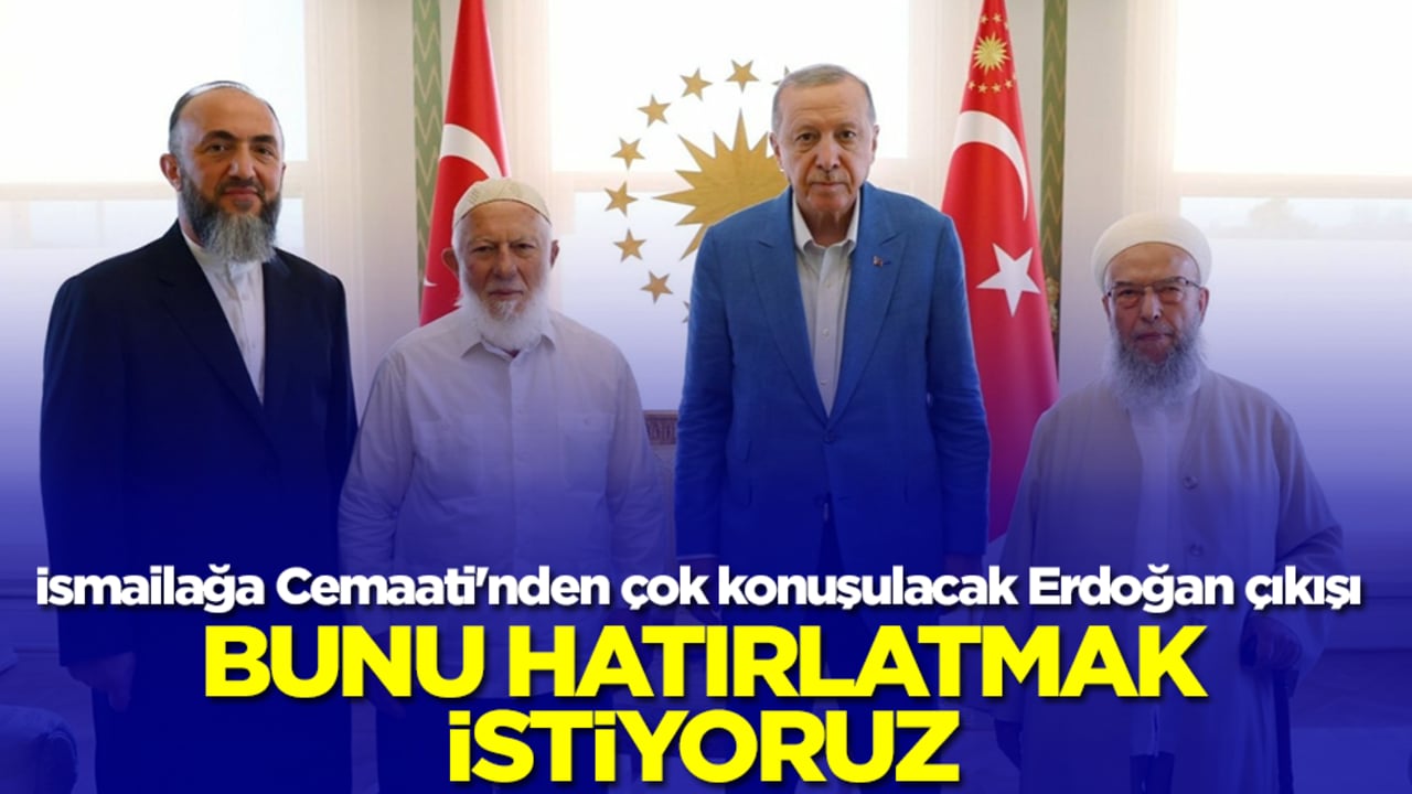İsmailağa Cemaati'nden çok konuşulacak Erdoğan çıkışı: Bunu hatırlatmak istiyoruz