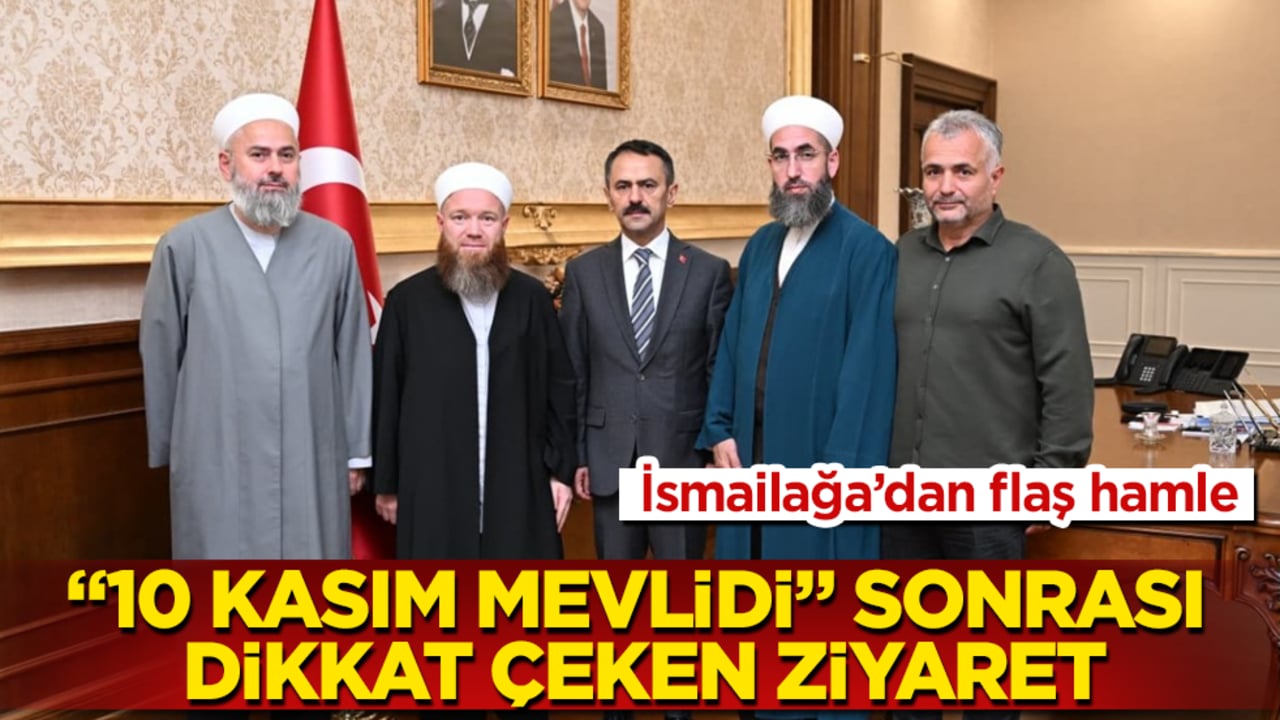İsmailağa’dan flaş hamle! "10 Kasım mevlidi" kararı sonrası dikkat çeken ziyaret