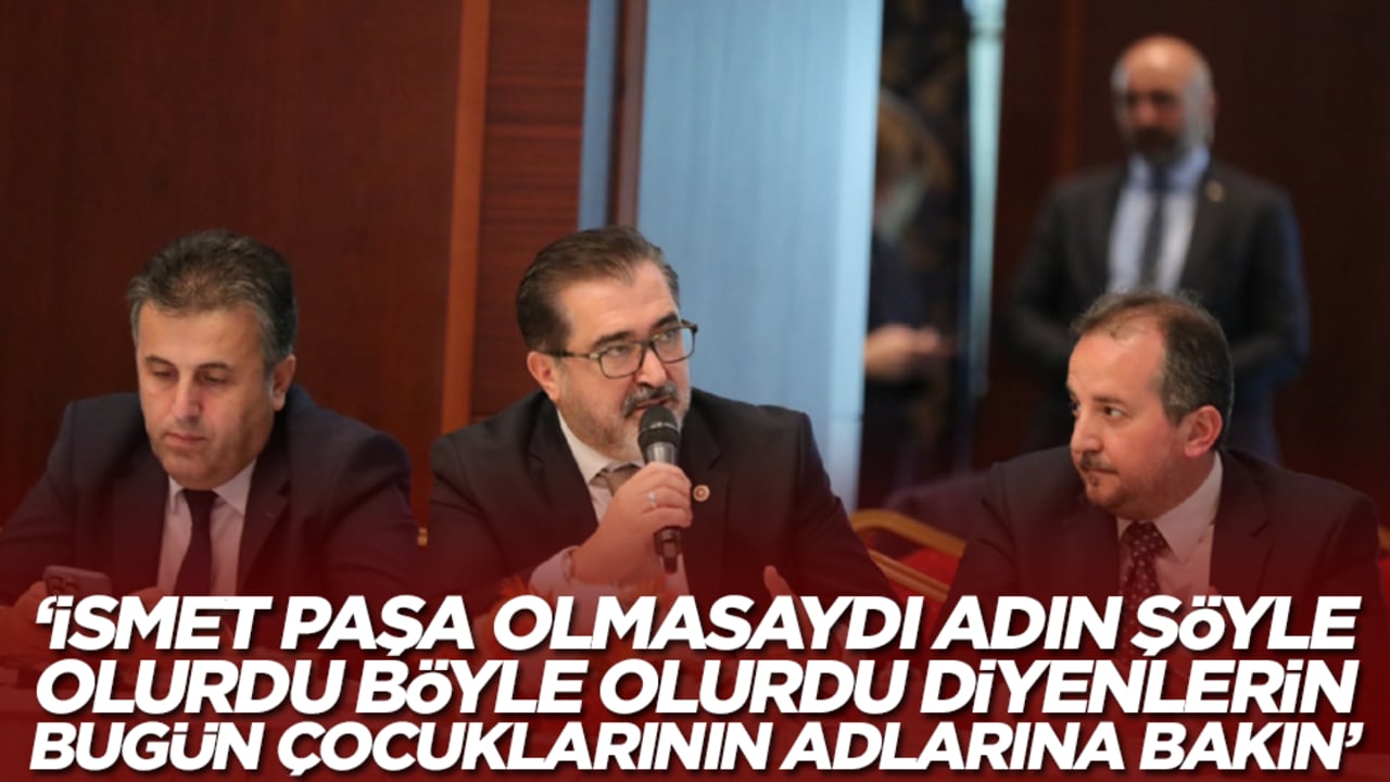 'İsmet Paşa olmasaydı adın şöyle olurdu böyle olurdu diyenlerin bugün çocuklarının adlarına bakın'