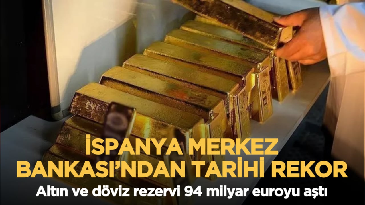 İspanya Merkez Bankası’ndan tarihi rekor: Altın ve döviz rezervi 94 milyar euroyu aştı