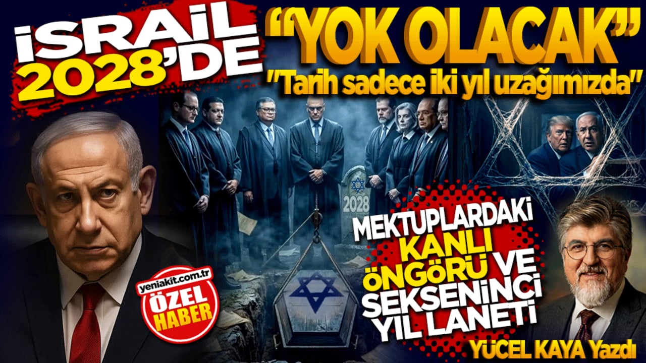 İsrail 2028’de yok olacak! Mektuplardaki kanlı öngörü ve sekseninci yıl kehaneti