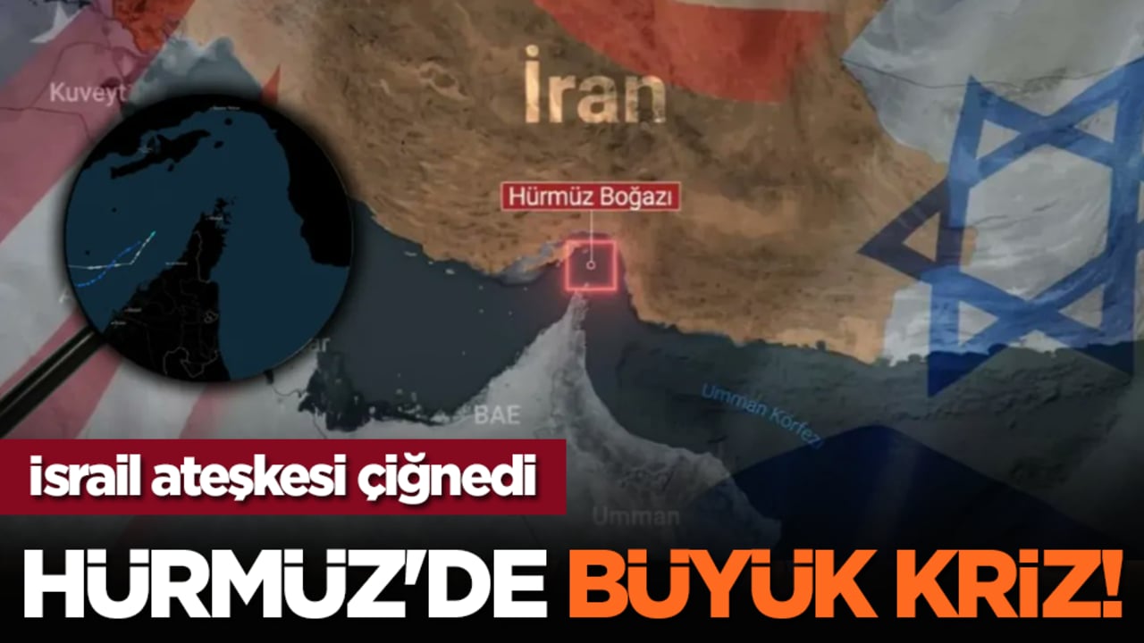 İsrail ateşkesi çiğnedi: Hürmüz'de büyük kriz!