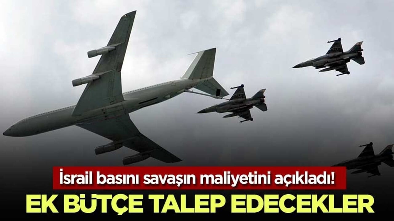 İsrail basını savaşın maliyetini açıkladı! Ek bütçe talep edecekler