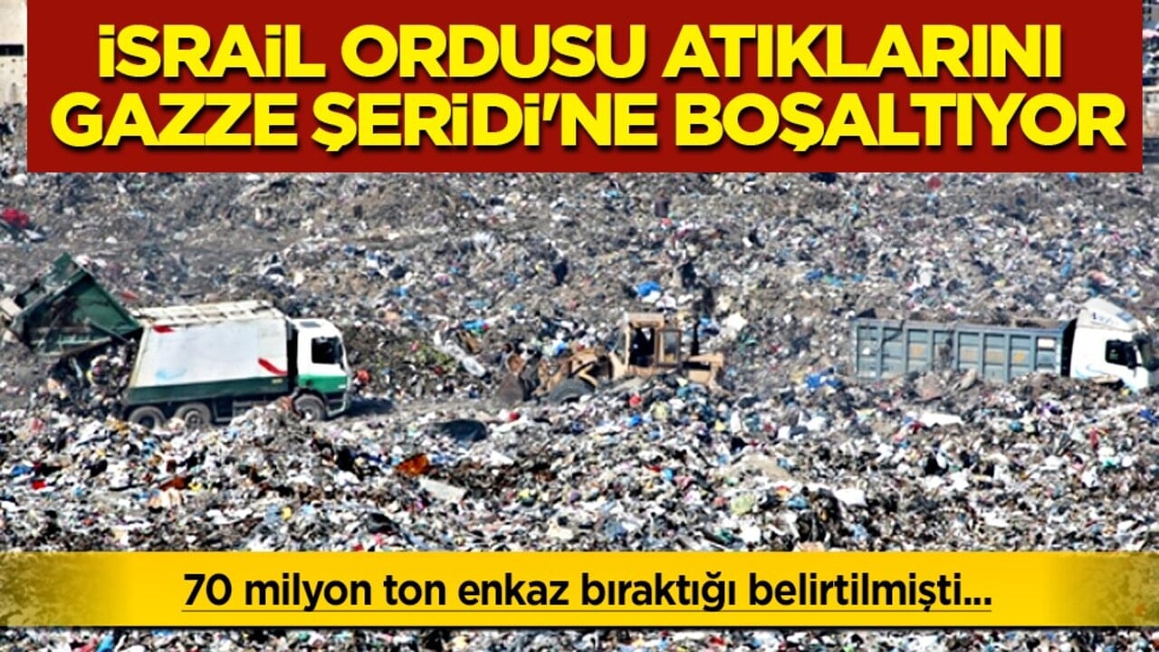 İsrail basınına göre, İsrail ordusu atıklarını Gazze Şeridi'ne boşaltıyor! Soykırımcı İsrail bunu da yaptı!