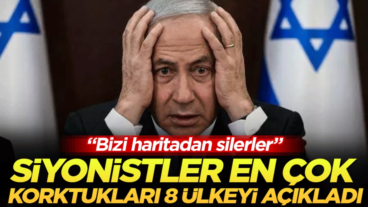 İsrail en çok korktuğu 8 ülkeyi açıkladı! Bakın Türkiye kaçıncı sırada!