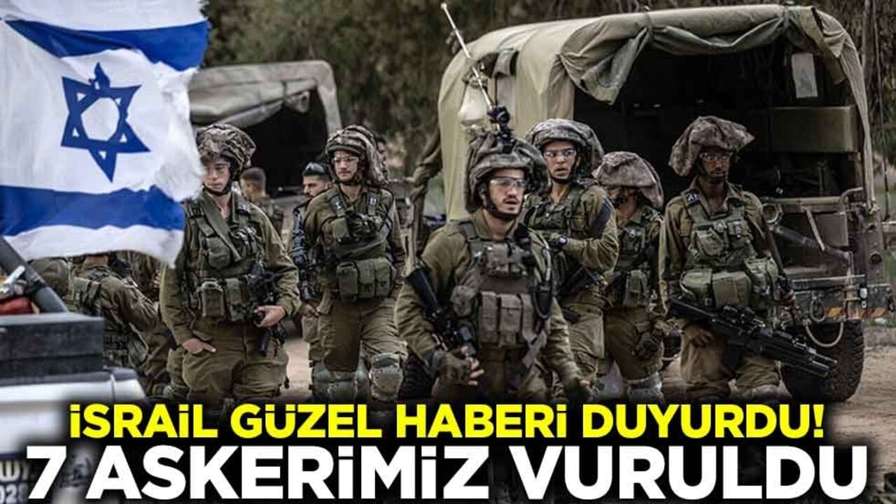 İsrail güzel haberi duyurdu! 7 askerimiz vuruldu