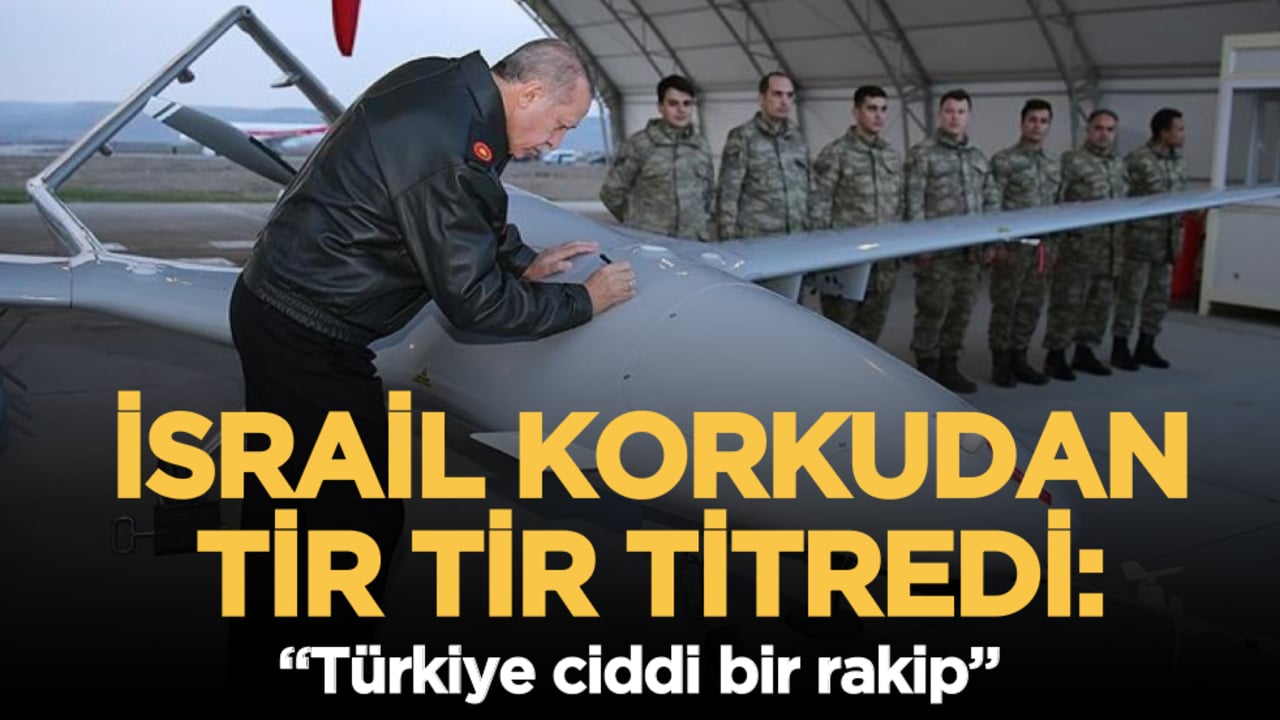 İsrail korkudan tir tir titredi: "Türkiye ciddi bir rakip"