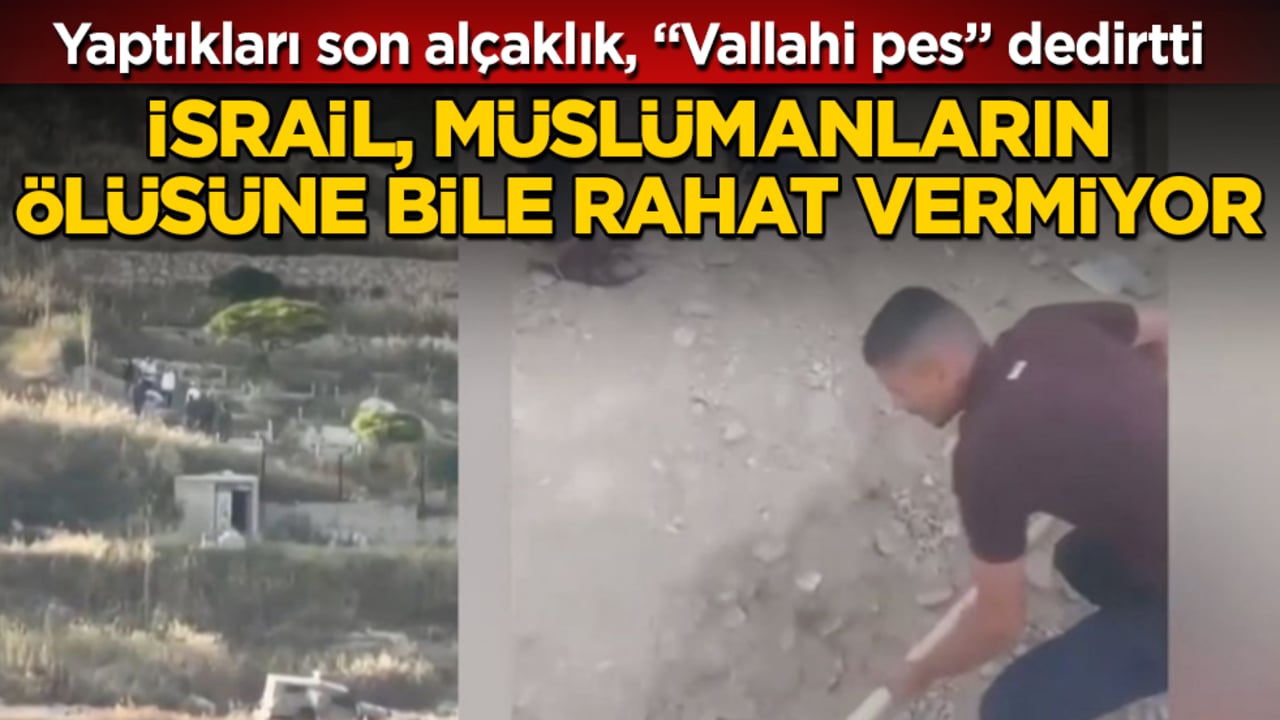 İsrail, Müslümanların ölüsüne bile rahat vermiyor! Yaptıkları son alçaklık, "Vallahi pes" dedirtti