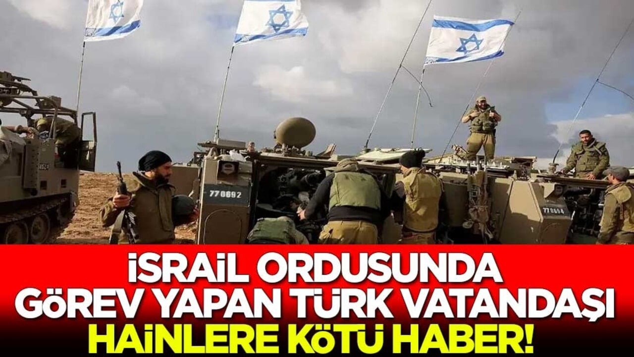 İsrail ordusunda görev yapan Türk vatandaşı hainlere kötü haber! Saadet Partisi duyurdu