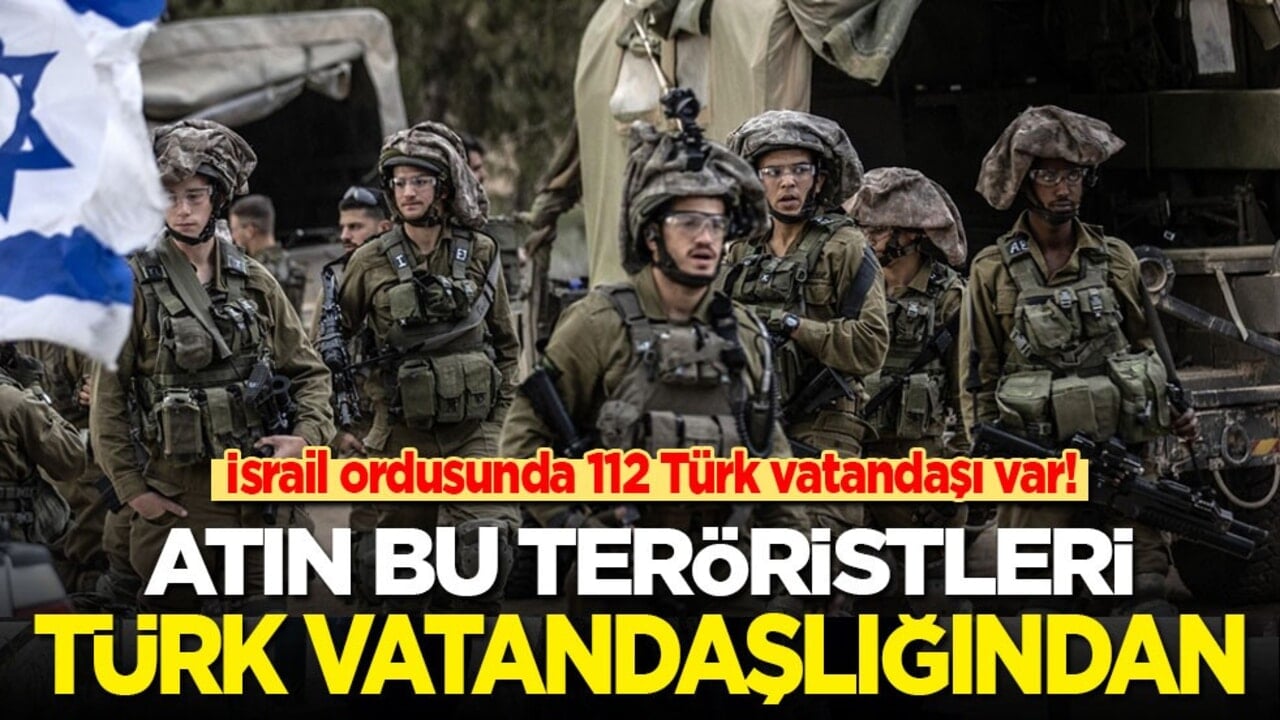 İsrail ordusundaki 50 bin ithal soykırımcı arasında 112 Türk vatandaşı da var! Atın bu teröristleri Türk vatandaşlığından...