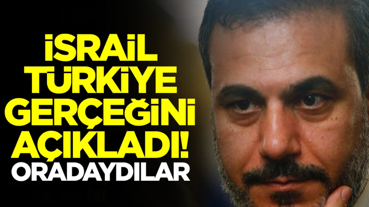 İsrail Türkiye gerçeğini açıkladı! Oradaydılar