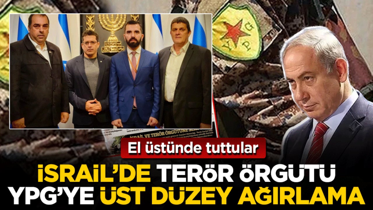 İsrail’de terör örgütü YPG’ye üst düzey ağırlama: El üstünde tuttular