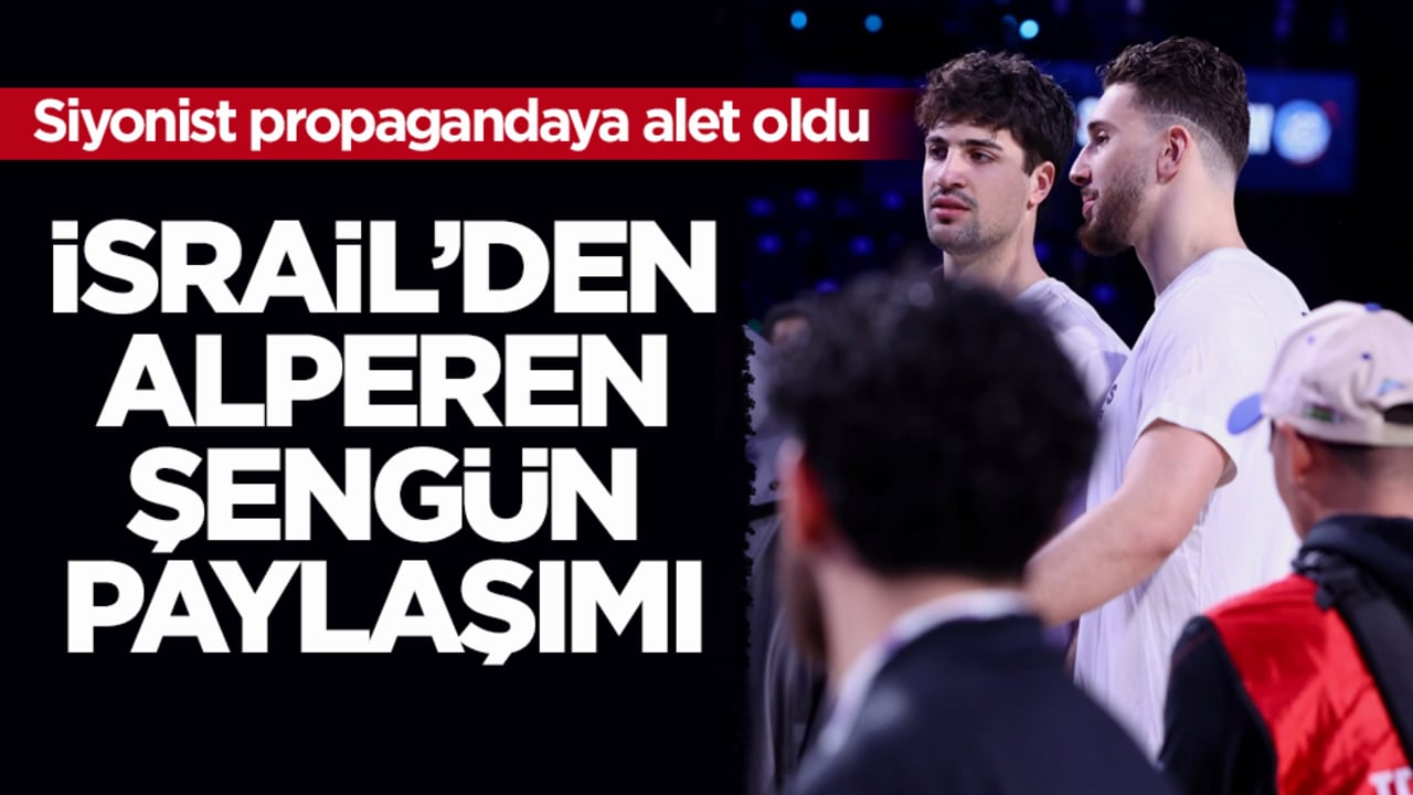 Siyonist propagandaya alet oldu! İsrail’den Alperen Şengün paylaşımı