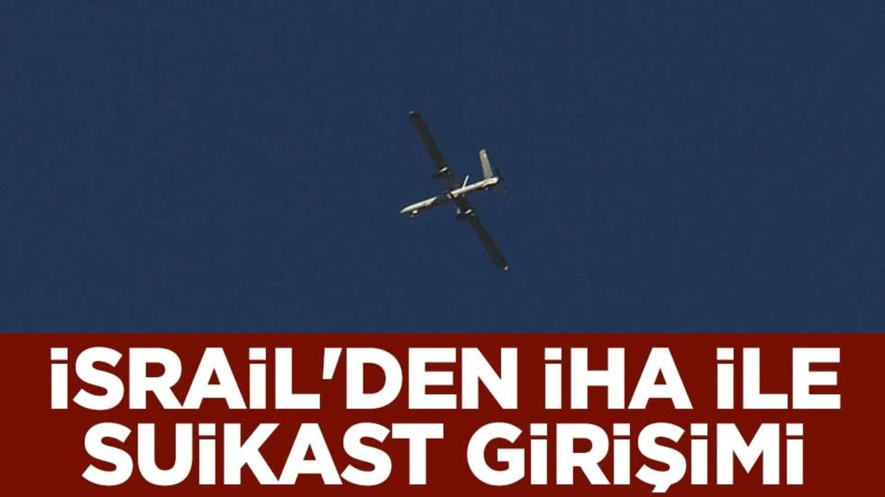İsrail'den İHA ile suikast girişimi