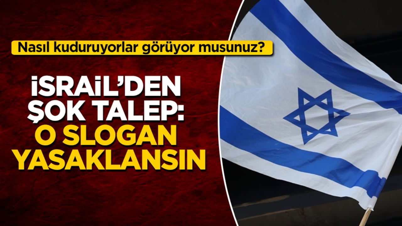 İsrail’den şok talep: O slogan yasaklansın