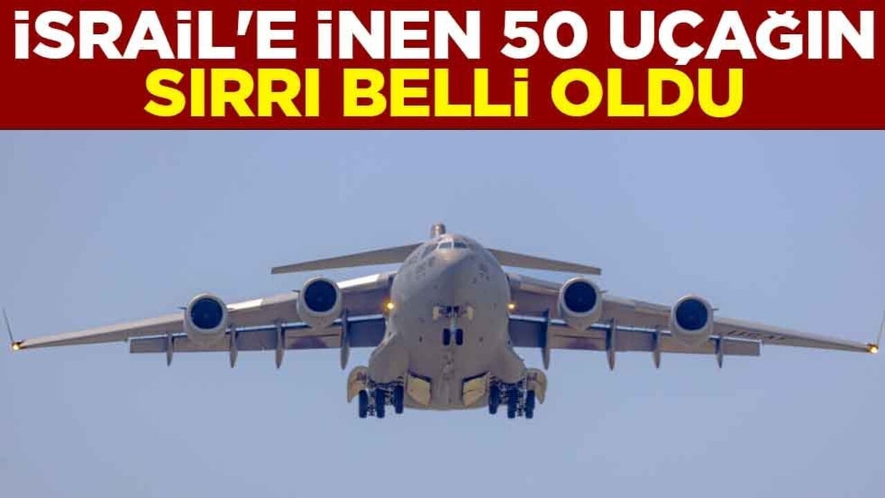 İsrail'e inen 50 uçağın sırrı belli oldu