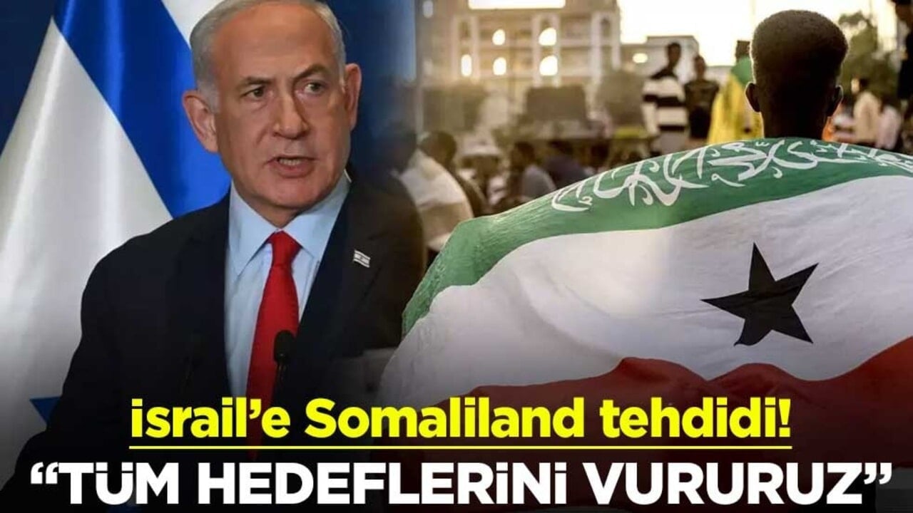 İsrail’e Somaliland tehdidi! "Tüm hedeflerini vururuz"