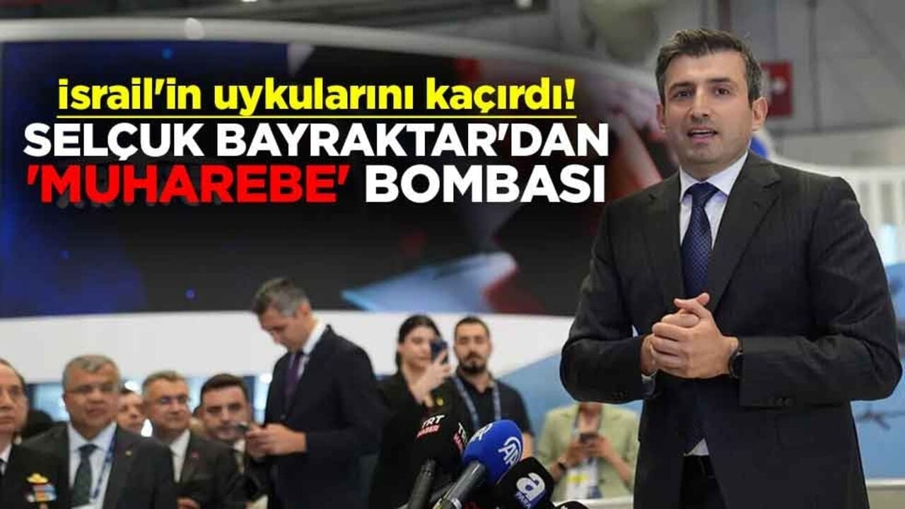 İsrail'in uykularını kaçırdı! Selçuk Bayraktar: Muharebede devrim yapacak