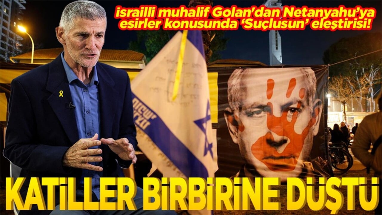 İsrailli muhalif Golan'dan Netanyahu'ya esirler konusunda 