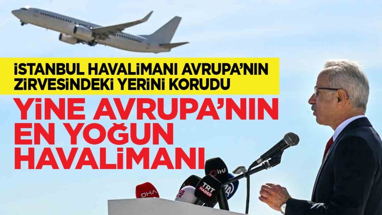 İstanbul Havalimanı Avrupa’nın zirvesindeki yerini korudu: İstanbul Havalimanı yine Avrupa’nın en yoğunu