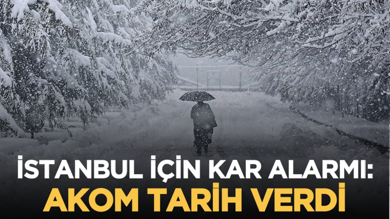 İstanbul için kar alarmı: AKOM tarih verdi