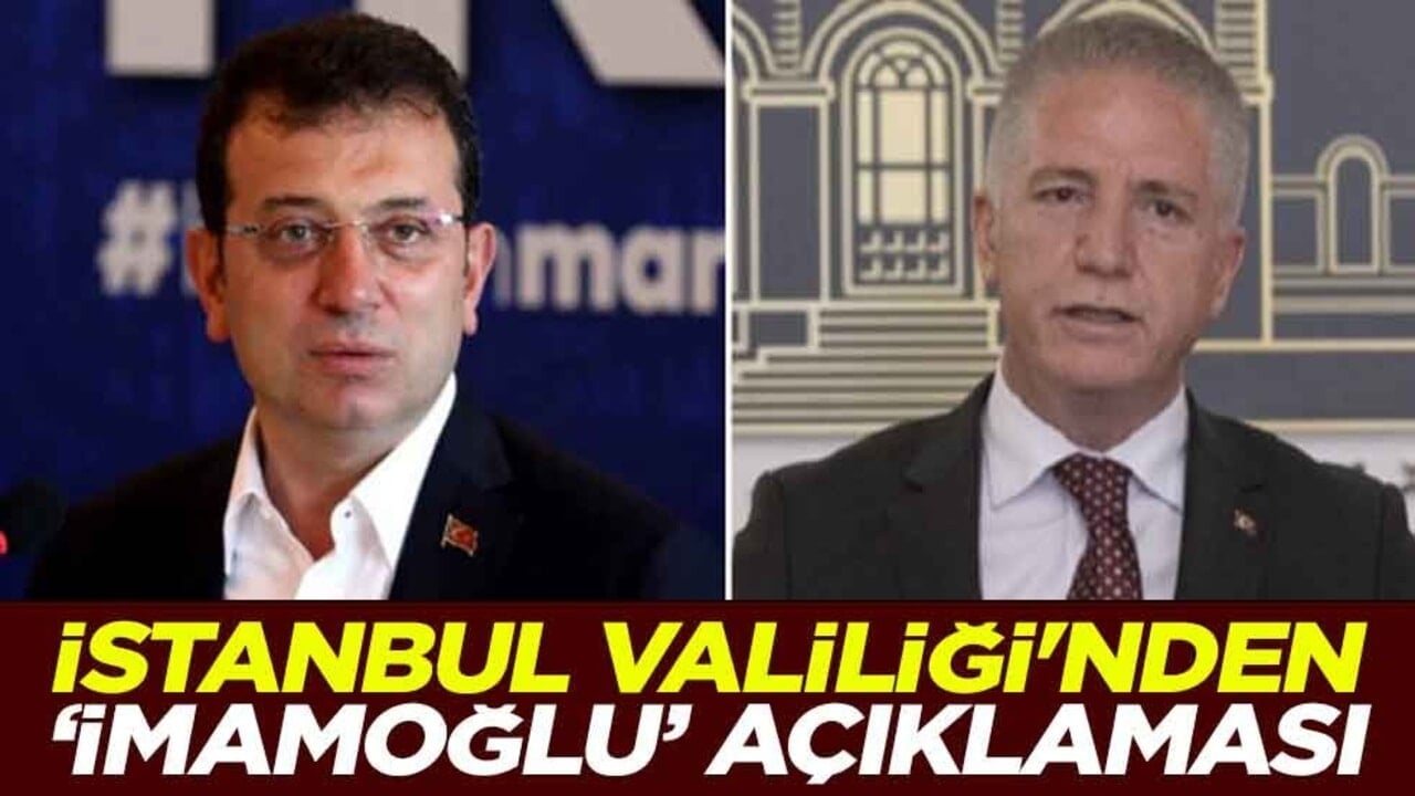 İstanbul Valiliği'nden ''Ekrem İmamoğlu'' açıklaması