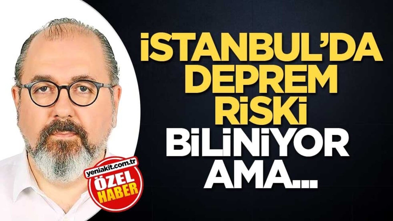 İstanbul’da deprem riski biliniyor ama...