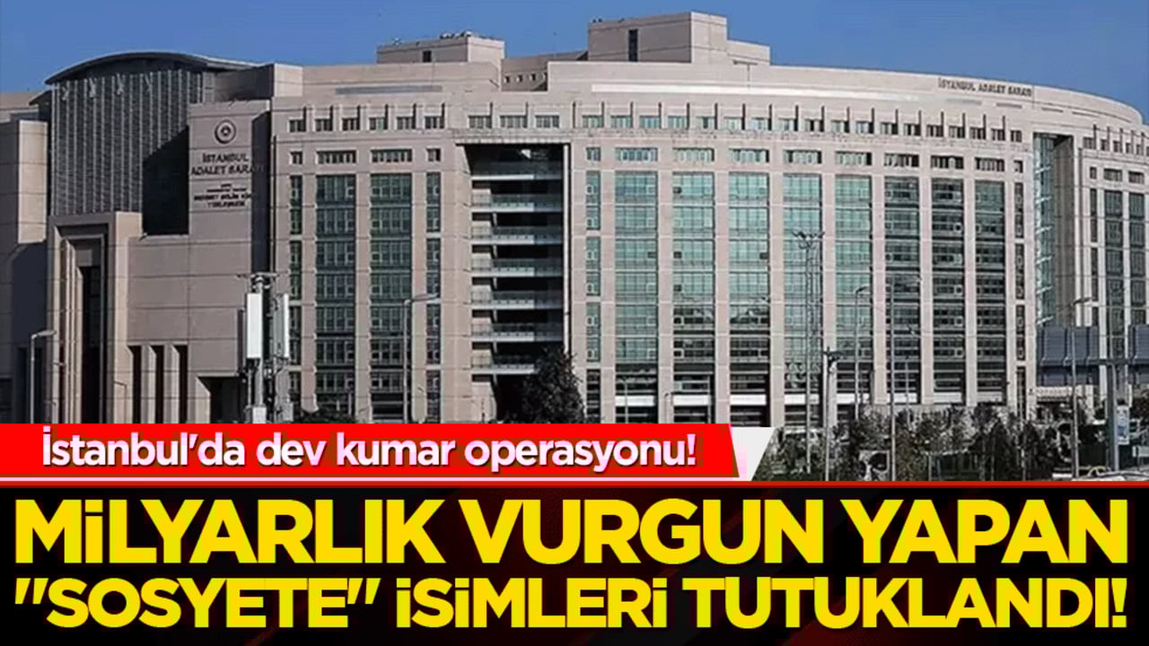 İstanbul'da dev kumar operasyonu! Milyarlık vurgun yapan "sosyete" isimleri tutuklandı!