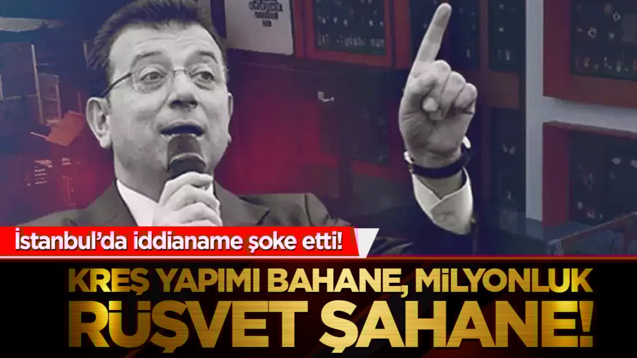 İstanbul’da iddianame şoke etti! Kreş yapımı bahane, milyonluk rüşvet şahane!