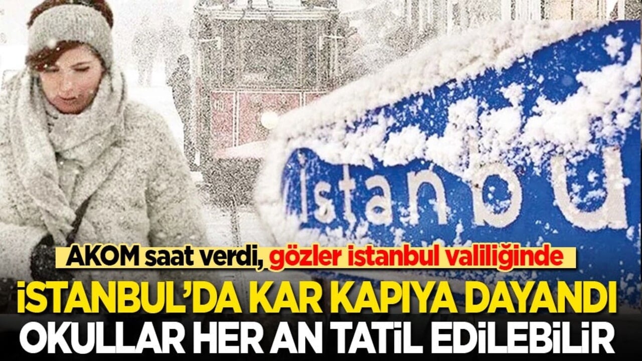 İstanbul'da kar kapıya dayandı: Okullar her an tatil edilebilir! 20 santimi geçecek