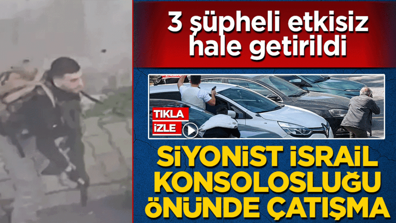 İstanbul'da Siyonist İsrail Konsolosluğu önünde çatışma: 3 şüpheli etkisiz hale getirildi