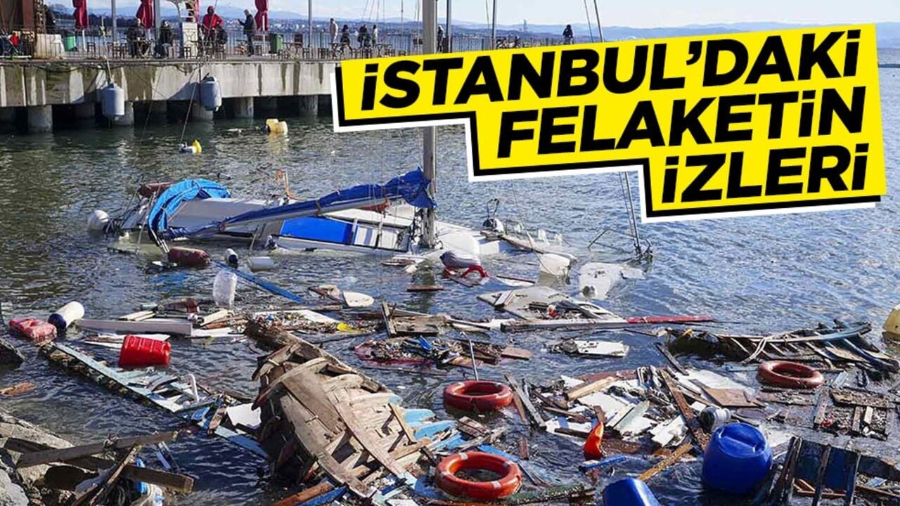 İstanbul’daki felaketin izleri fırtına dinince ortaya çıktı