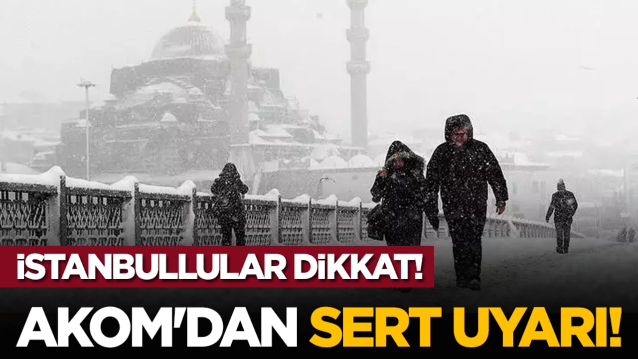 İstanbullular dikkat! AKOM'dan sert uyarı!