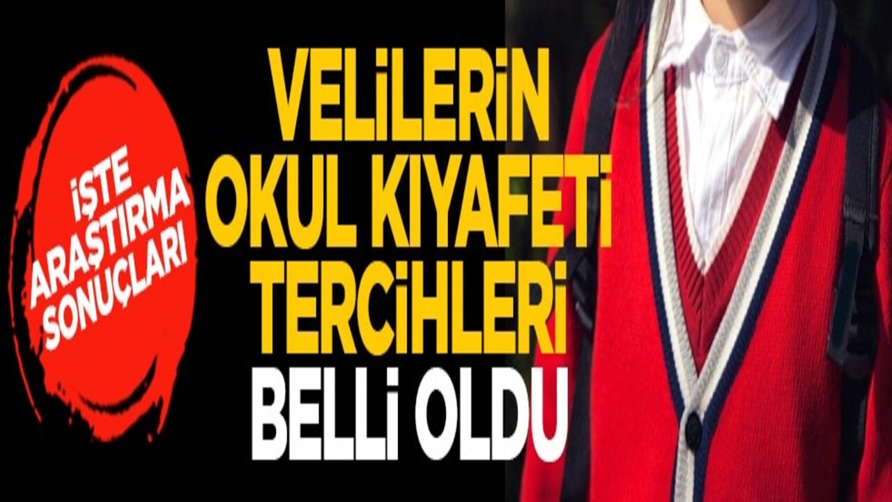 İşte araştırma sonuçları: Velilerin okul kıyafeti tercihleri belli oldu