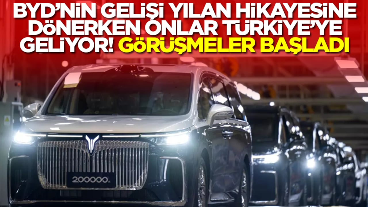 İşte bu sürpriz oldu: BYD'nin gelişi yılan hikayesine dönerken otomotiv devi Türkiye'ye geliyor, görüşmeler başladı