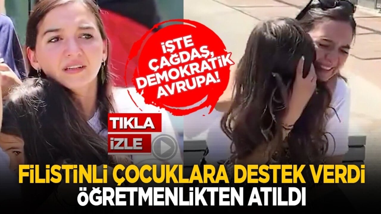 İşte çağdaş, demokratik Avrupa! Filistinli çocuklara destek verdi öğretmenlikten atıldı