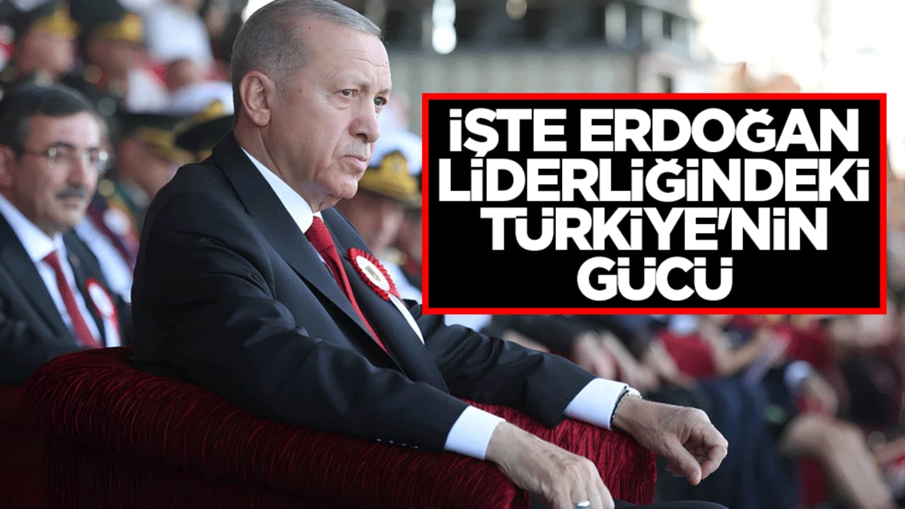İşte Erdoğan liderliğindeki Türkiye'nin gücü