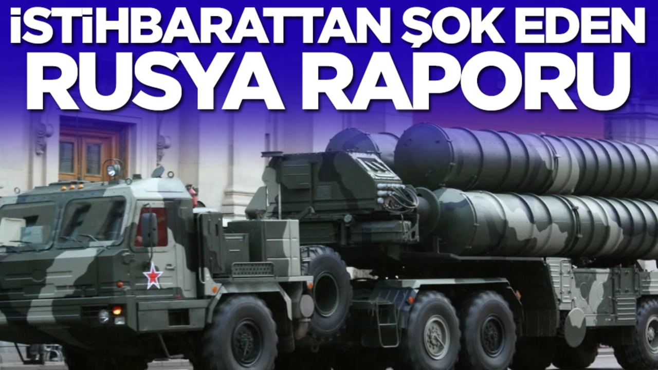 İstihbarattan şok eden Rusya raporu
