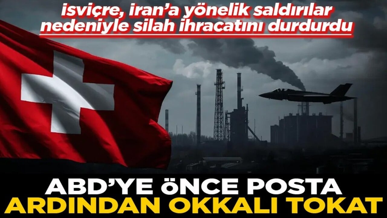 İsviçre, İran’a saldırılar nedeniyle silah ihracatını durdurdu ABD'ye önce posta ardından okkalı tokat