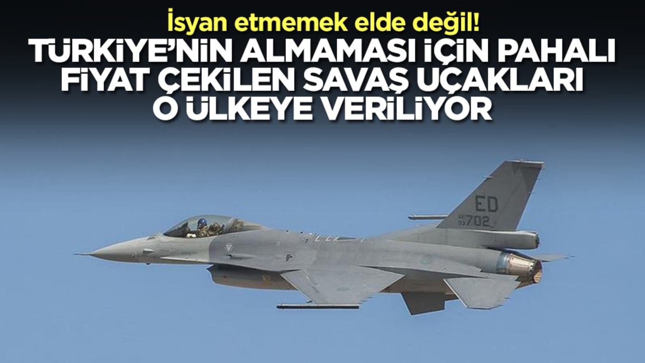 İsyan etmemek elde değil: Türkiye'nin almaması için pahalı fiyat çekilen savaş uçakları o ülkeye veriliyor