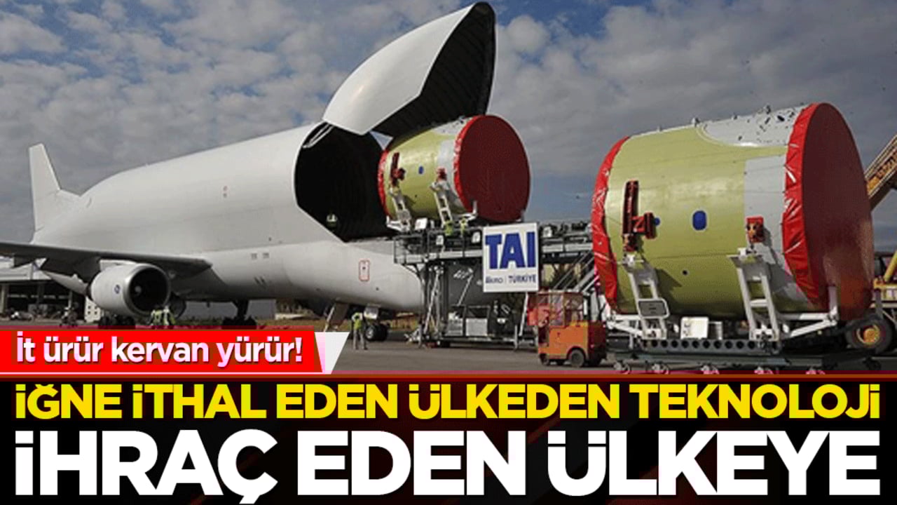 İt ürür kervan yürür! İğne ithal eden ülkeden teknoloji ihraç eden ülkeye