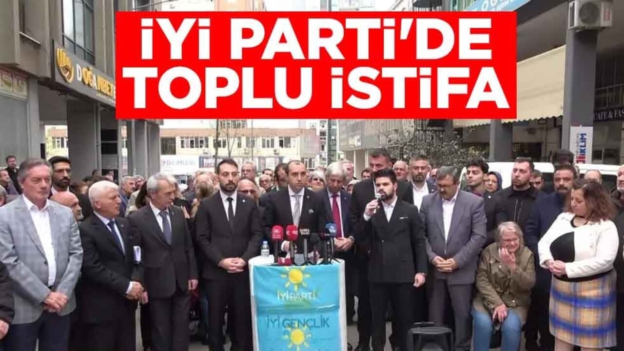 İYİ Parti'de toplu istifa