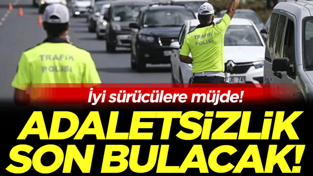 İyi şoförlere müjde: Adaletsizlik son bulacak!