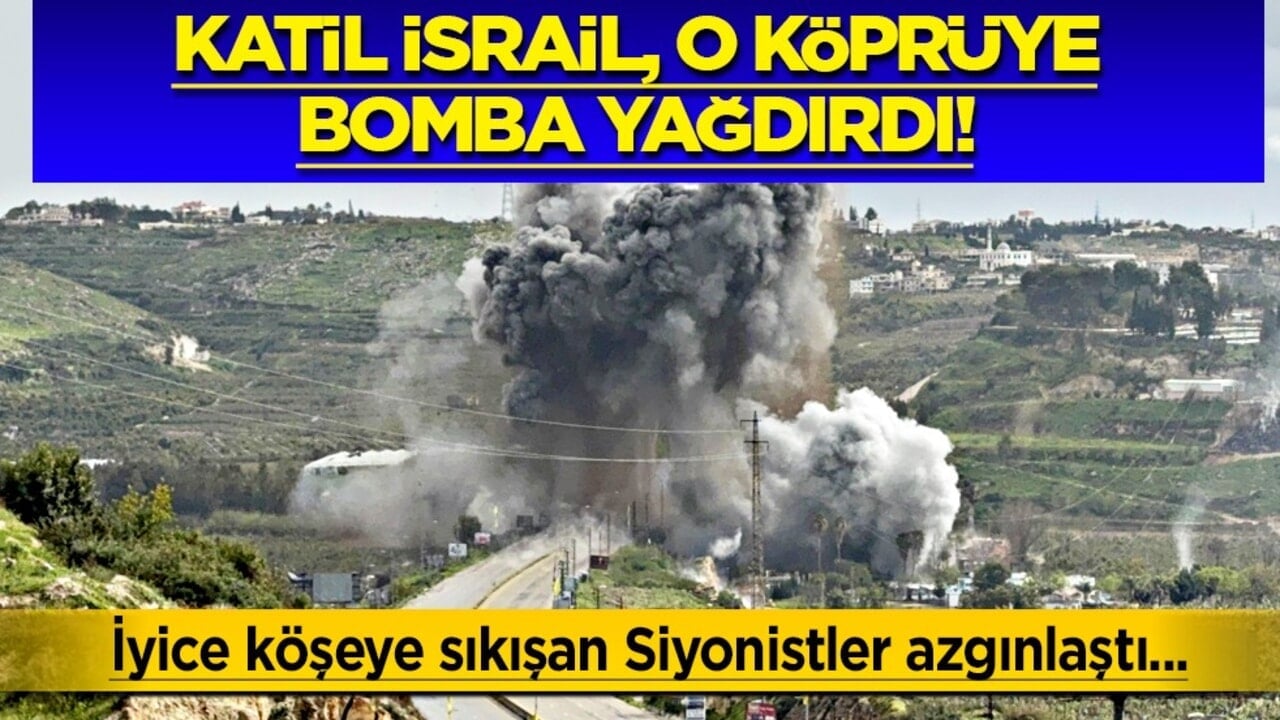 İyice köşeye sıkışan azgın Siyonistler çıldırdı! O köprüye bomba yağdırdı... 