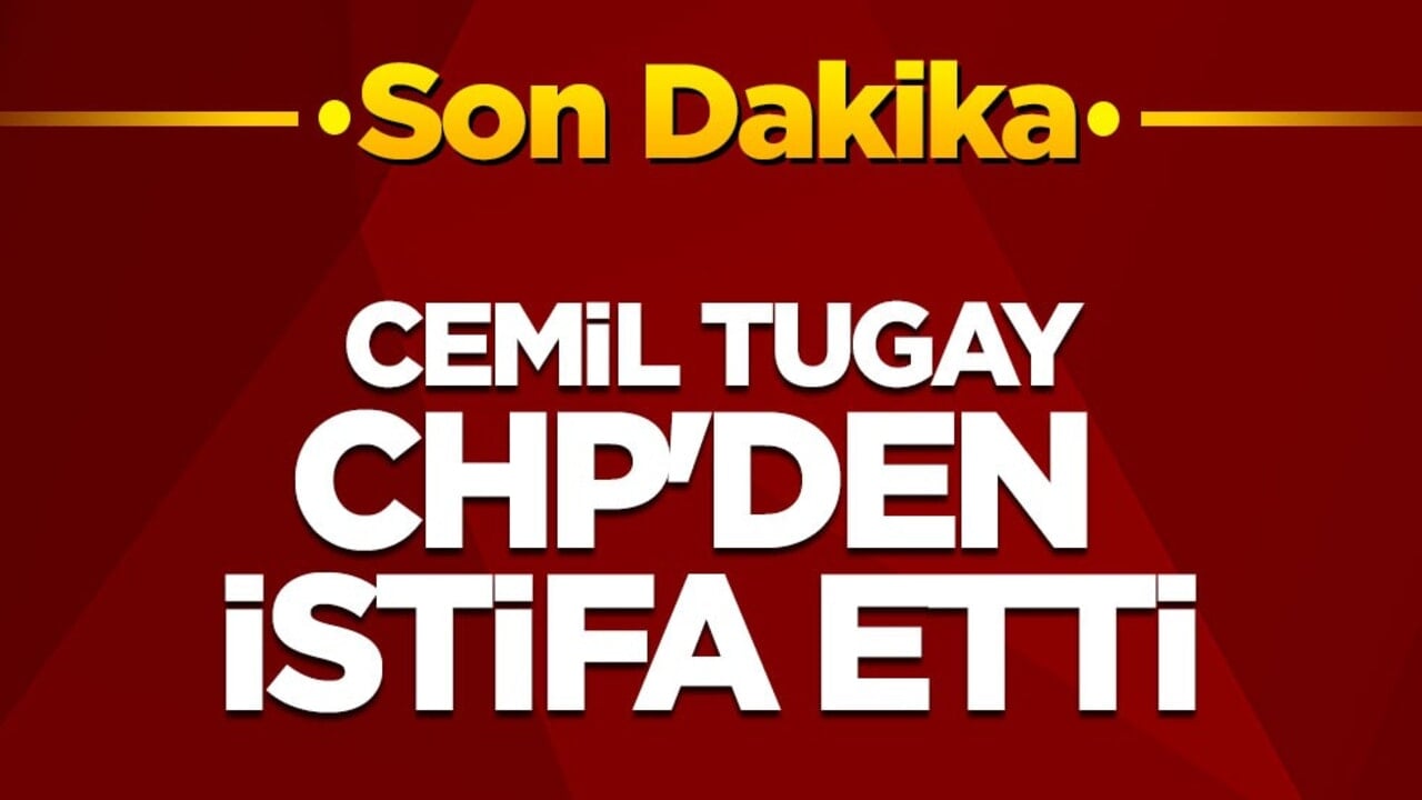 İzmir Büyükşehir Belediye Başkanı Cemil Tugay, CHP'den istifa etti