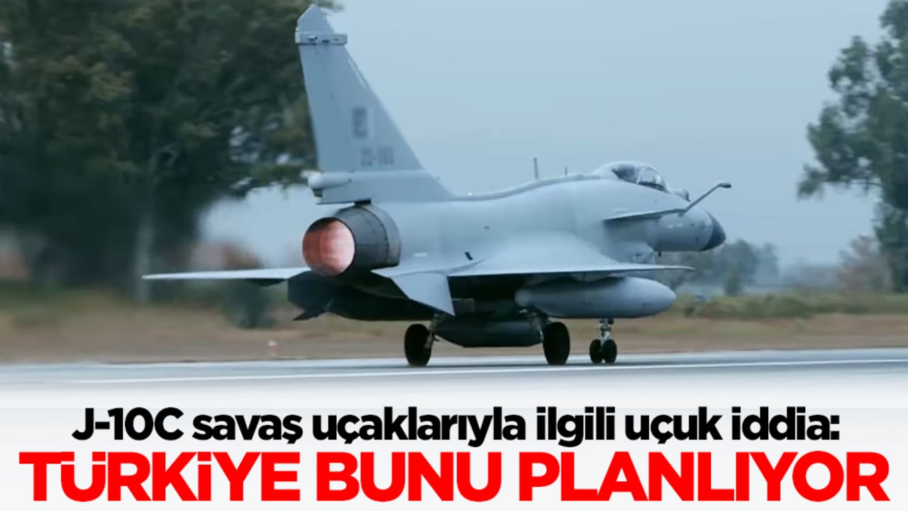 J-10C savaş uçaklarıyla ilgili uçuk iddia: Türkiye bunu planlıyor