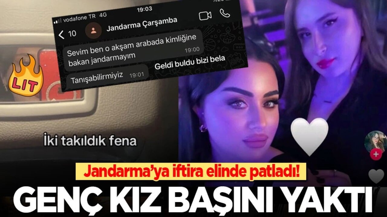 Jandarma’ya iftira elinde patladı! Genç kız başını yaktı