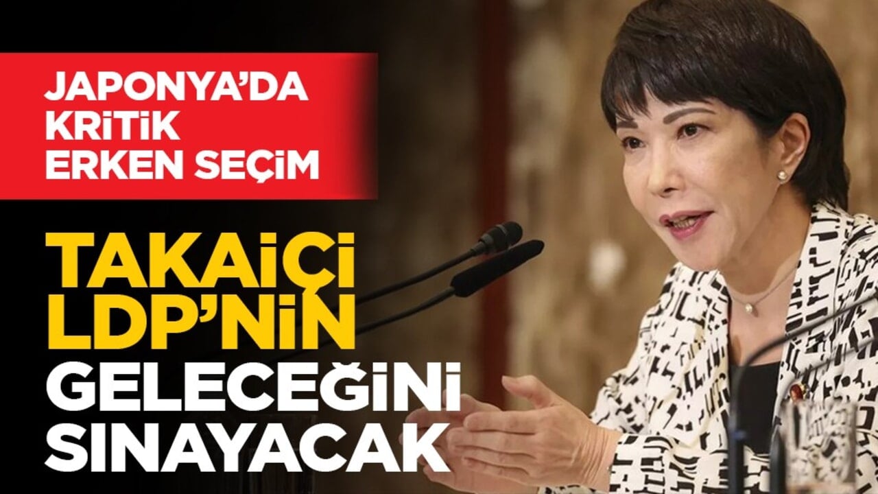 Japonya’da kritik erken seçim: Takaiçi LDP’nin geleceğini sınayacak