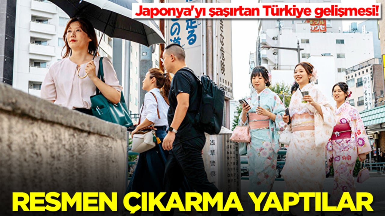 Japonya'yı şaşırtan Türkiye gelişmesi! Resmen çıkarma yaptılar